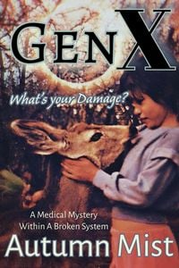 Produktbild: GenX What's Your Damage? A Medical Mystery Within a Broken System