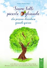 Produktbild: Siamo tutti piccole ghiande. che possono diventare grandi querce