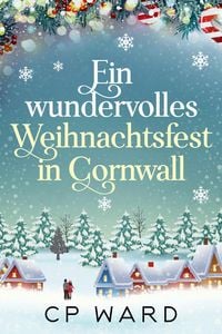 Produktbild: Ein wundervolles Weihnachtsfest in Cornwall (Die wundervolle Weihnachtsreihe, #2)