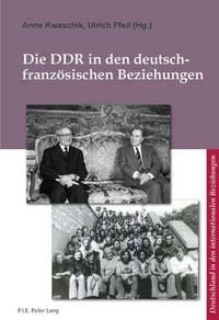 Produktbild: Die DDR in den deutsch-franz&ouml;sischen Beziehungen