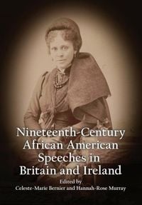 Produktbild: Nineteenth-Century African American Speeches in Britain and Ireland