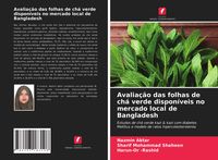 Produktbild: Avalia&ccedil;&atilde;o das folhas de ch&aacute; verde dispon&iacute;veis no mercado local de Bangladesh