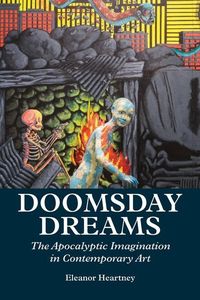 Produktbild: Doomsday Dreams: The Apocalyptic Imagination in Contemporary Art
