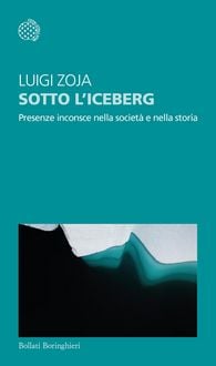 Produktbild: Sotto l'iceberg. Presenze inconscie nella societ&agrave; e nella storia