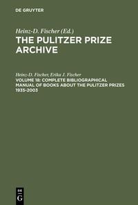 Produktbild: Complete Bibliographical Manual of Books about the Pulitzer Prizes 1935-2003