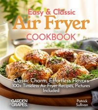Produktbild: Easy & Classic Air Fryer Cookbook