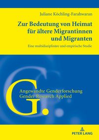 Produktbild: Zur Bedeutung von Heimat f&uuml;r &auml;ltere Migrantinnen und Migranten