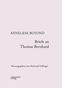 Bild vom Artikel Briefe an Thomas Bernhard vom Autor Anneliese Botond