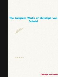 Produktbild: The Complete Works of Christoph von Schmid