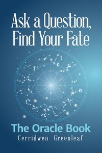 Bild vom Artikel Ask a Question, Find Your Fate: The Oracle Book vom Autor Cerridwen Greenleaf