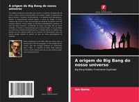 Produktbild: A origem do Big Bang do nosso universo