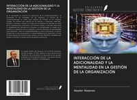 Produktbild: INTERACCI&Oacute;N DE LA ADICIONALIDAD Y LA MENTALIDAD EN LA GESTI&Oacute;N DE LA ORGANIZACI&Oacute;N