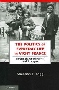 Produktbild: The Politics of Everyday Life in Vichy France