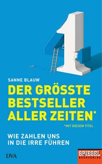 Produktbild: Der gr&ouml;&szlig;te Bestseller aller Zeiten (mit diesem Titel)