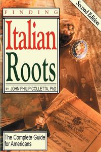 Produktbild: Finding Your Italian Roots. the Complete Guide for Americans. Second Edition
