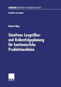 Produktbild: Simultane Losgr&ouml;&szlig;en- und Reihenfolgeplanung f&uuml;r kontinuierliche Produktionslinien