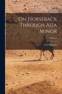 Produktbild: On Horseback Through Asia Minor; Volume 1