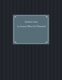 Produktbild: La Licorne Bleue Et L'&Eacute;ssentiel