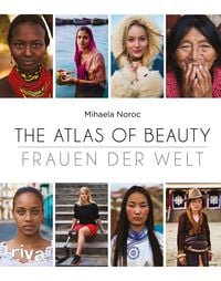 Bild vom Artikel The Atlas of Beauty - Frauen der Welt vom Autor Mihaela Noroc