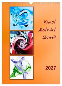 Produktbild: Kunst - Abstrakt - Skurril (Wandkalender 2027 DIN A3 hoch), CALVENDO Monatskalender