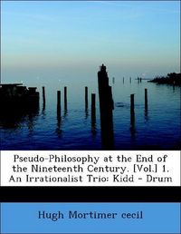 Produktbild: Cecil, H: Pseudo-Philosophy at the End of the Nineteenth Cen