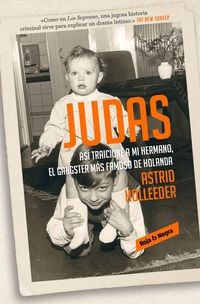 Produktbild: Judas : as&iacute; traicion&eacute; a mi hermano, el g&aacute;ngster m&aacute;s famoso de Holanda