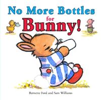 Produktbild: Ford, B: No More Bottles for Bunny!