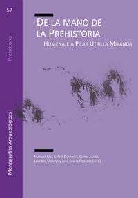 Produktbild: De la mano de la Prehistoria : homenaje a Pilar Utrilla Miranda