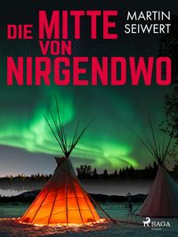 Produktbild: Die Mitte von Nirgendwo