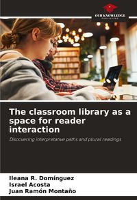 Produktbild: The classroom library as a space for reader interaction