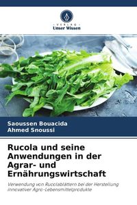 Produktbild: Rucola und seine Anwendungen in der Agrar- und Ern&auml;hrungswirtschaft