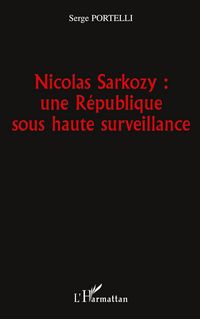 Produktbild: Nicolas Sarkozy : une R&eacute;publique sous haute surveillance