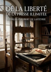 Produktbild: De la libert&eacute; de la presse illimit&eacute;e