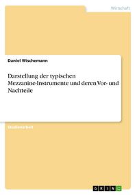 Produktbild: Darstellung der typischen Mezzanine-Instrumente und deren Vor- und Nachteile