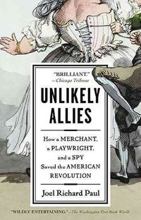 Produktbild: Unlikely Allies: How a Merchant, a Playwright, and a Spy Saved the American Revolution