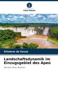 Produktbild: Landschaftsdynamik im Einzugsgebiet des Ape&uacute;
