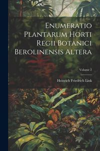 Produktbild: Enumeratio Plantarum Horti Regii Botanici Berolinensis Altera; Volume 2