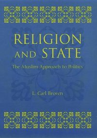 Produktbild: Brown, L: Religion & State - The Muslim Approach to Politics