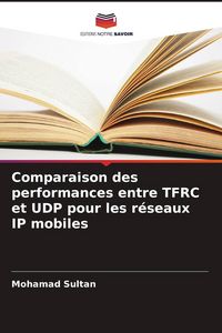 Produktbild: Comparaison des performances entre TFRC et UDP pour les r&eacute;seaux IP mobiles