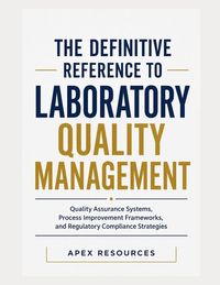 Produktbild: THE DEFINITIVE REFERENCE TO LABORATORY QUALITY MANAGEMENT