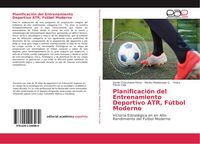 Produktbild: Planificaci&oacute;n del Entrenamiento Deportivo ATR, F&uacute;tbol Moderno