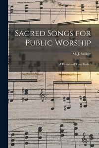 Produktbild: Sacred Songs for Public Worship: a Hymn and Tune Book /