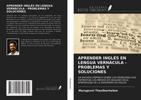 Produktbild: APRENDER INGL&Eacute;S EN LENGUA VERN&Aacute;CULA - PROBLEMAS Y SOLUCIONES