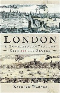 Produktbild: London, A Fourteenth-Century City and its People