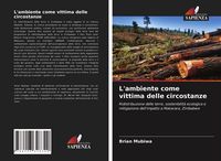 Produktbild: L'ambiente come vittima delle circostanze