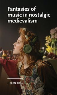 Produktbild: Fantasies of music in nostalgic medievalism