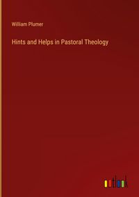 Produktbild: Hints and Helps in Pastoral Theology