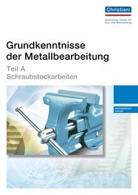 Produktbild: Grundkenntnisse der Metallbearbeitung - Teil A