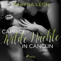 Produktbild: Caprice - Wilde N&auml;chte in Cancun