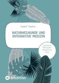 Produktbild: Naturheilkunde und integrative Medizin - Grundlagen einer ganzheitlichen Heilkunde